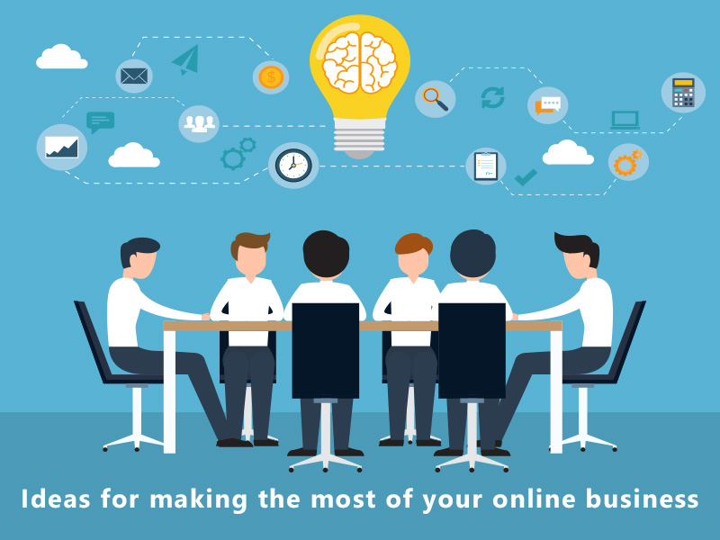 Ideas for making the most of your online business